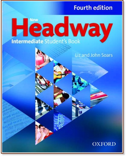 New Headway - Intermediate (B1):     : Fourth edition - John Soars, Liz Soars - 