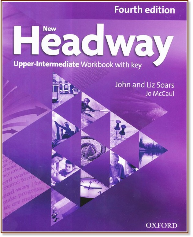 New Headway - Upper-Intermediate (B2): Учебна тетрадка по английски език : Fourth Edition - John Soars, Liz Soars, Jo McCaul - учебна тетрадка