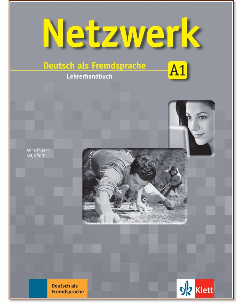 Netzwerk - ниво A1: Ръководство за учителя по немски език - Anna Pilaski, Katja Wirth - книга за учителя