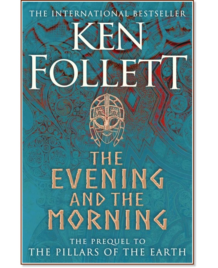 The Evening and the Morning. The Prequel to The Pillars of the Earth - 
