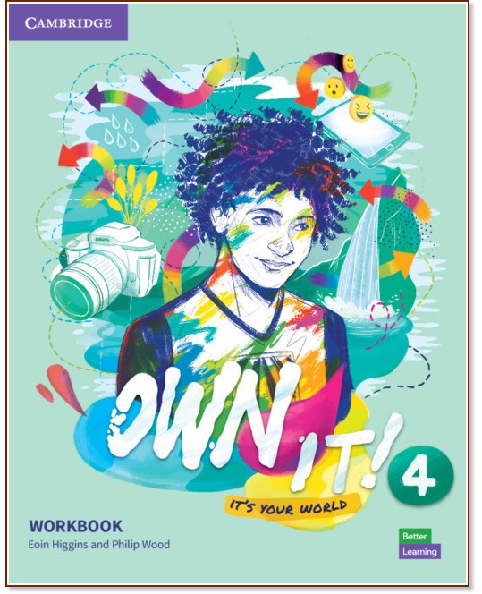 Own it! - ниво 4 (B1+): Учебна тетрадка по английски език - Eoin Higgins, Philip Wood - учебна тетрадка