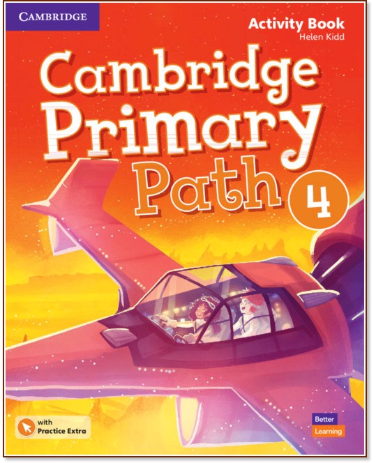 Cambridge Primary Path - ниво 4: Работна тетрадка по английски език + допълнителни материали - Helen Kidd - учебна тетрадка