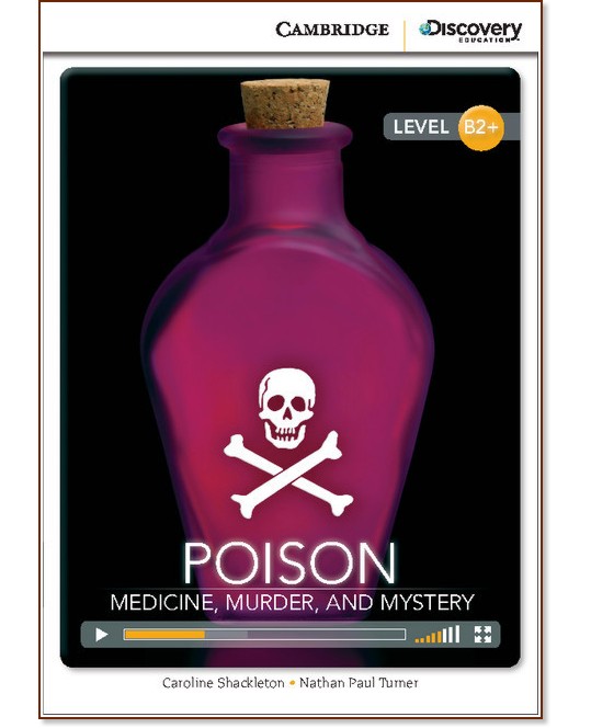 Cambridge Discovery Education Interactive Readers - Level B2+: Poison. Medicine, Murder, and Mystery +   - Caroline Shackleton, Nathan Paul Turner - 