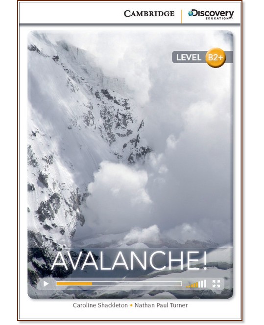 Cambridge Discovery Education Interactive Readers - Level B2+: Avalanche! +   - Caroline Shackleton, Nathan Paul Turner - 