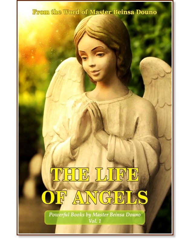 The life of angels : From the Word of Beinsa Douno - 