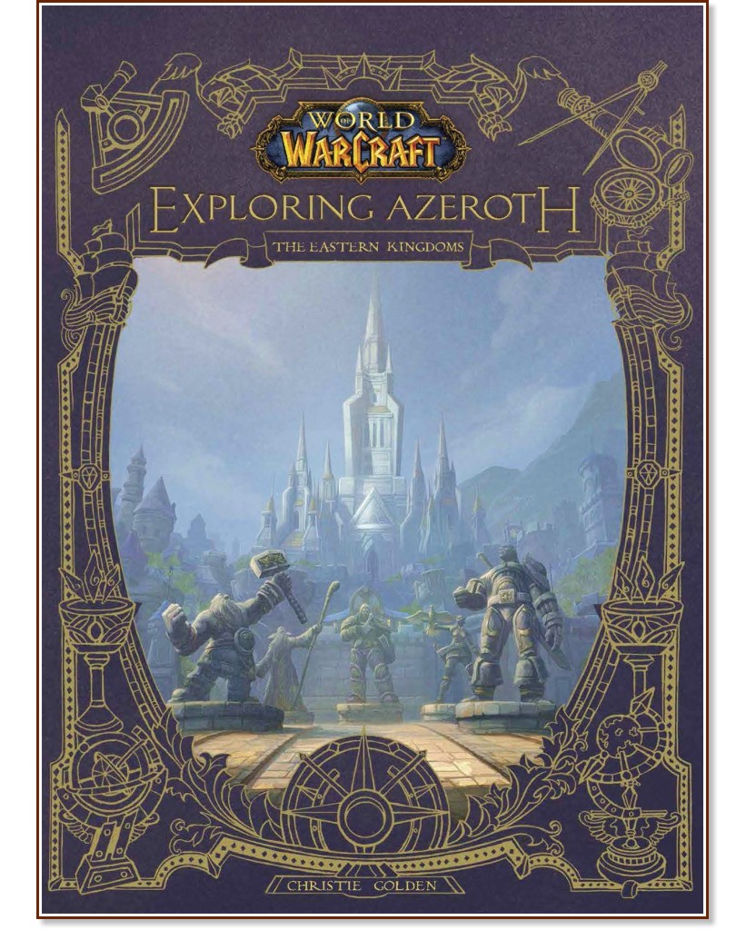 WarCraft: Exploring Azeroth - The Eastern Kingdoms - Christie Golden - 