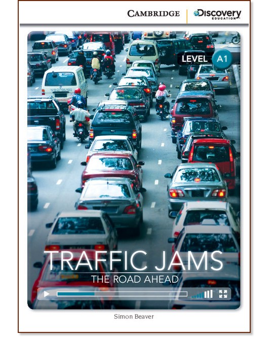 Cambridge Discovery Education Interactive Readers - Level A1: Traffic Jams. The Road Ahead +   - Simon Beaver - 