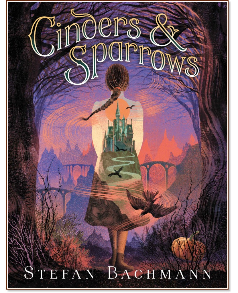 Cinders & Sparrows - Stefan Bachmann - 