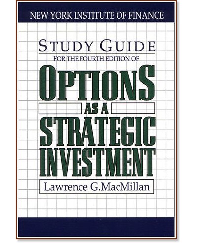 Options As a Strategic Investment (4th Edition Study Guide) - Lawrence G. McMillan - 
