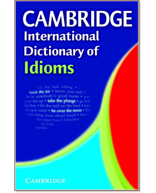 Cambridge International Dictionary of Idioms - 