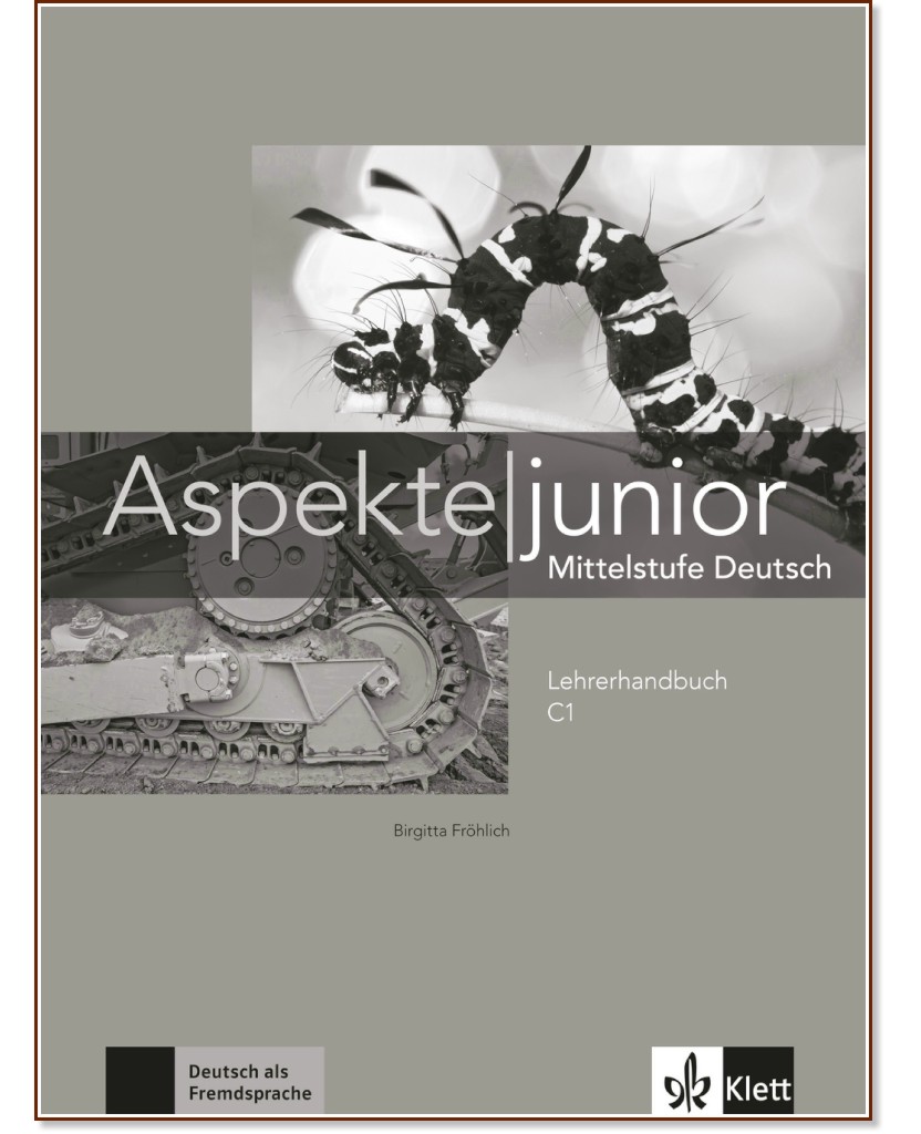 Aspekte junior - ниво C1: Ръководство за учителя по немски език - Birgitta Frohlich - книга за учителя