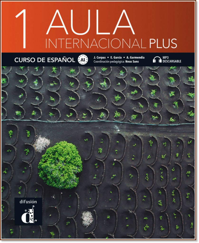 Aula Internacional Plus - ниво 1 (A1): Учебник : Учебна система по испански език - Jaime Corpas, Agustin Garmendia, Eva Garcia - учебник