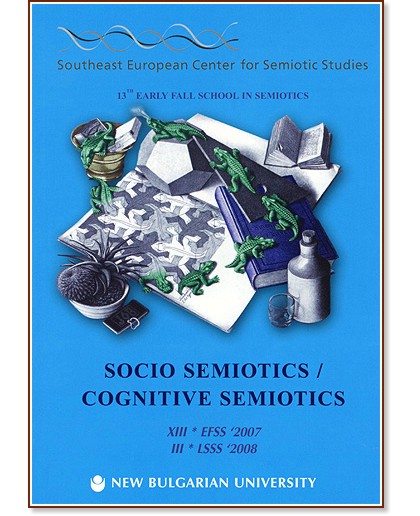 Socio semiotics / Cognitive semiotics : :  XIII* EFSS'2007  : III* LSSS'2008 - 