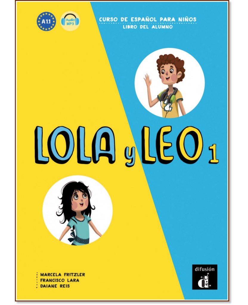 Lola y Leo - ниво 1 (A1.1): Учебник + материали за изтегляне : Учебна система по испански език - Marcela Fritzler, Francisco Lara, Daiane Reis - учебник