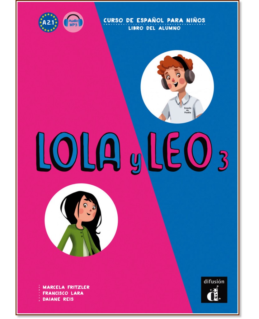 Lola y Leo -  3 (A2.1):  +    :      - Marcela Fritzler, Francisco Lara, Daiane Reis - 
