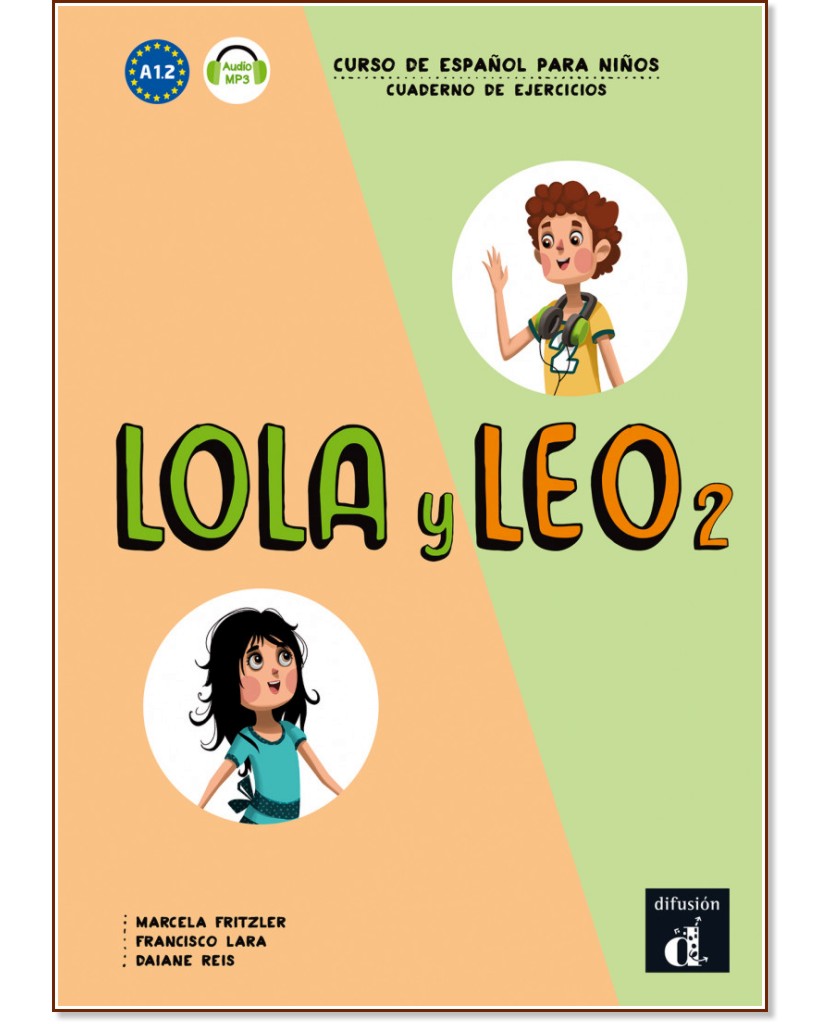 Lola y Leo -  2 (A1.2):   +    :      - Marcela Fritzler, Francisco Lara, Daiane Reis -  