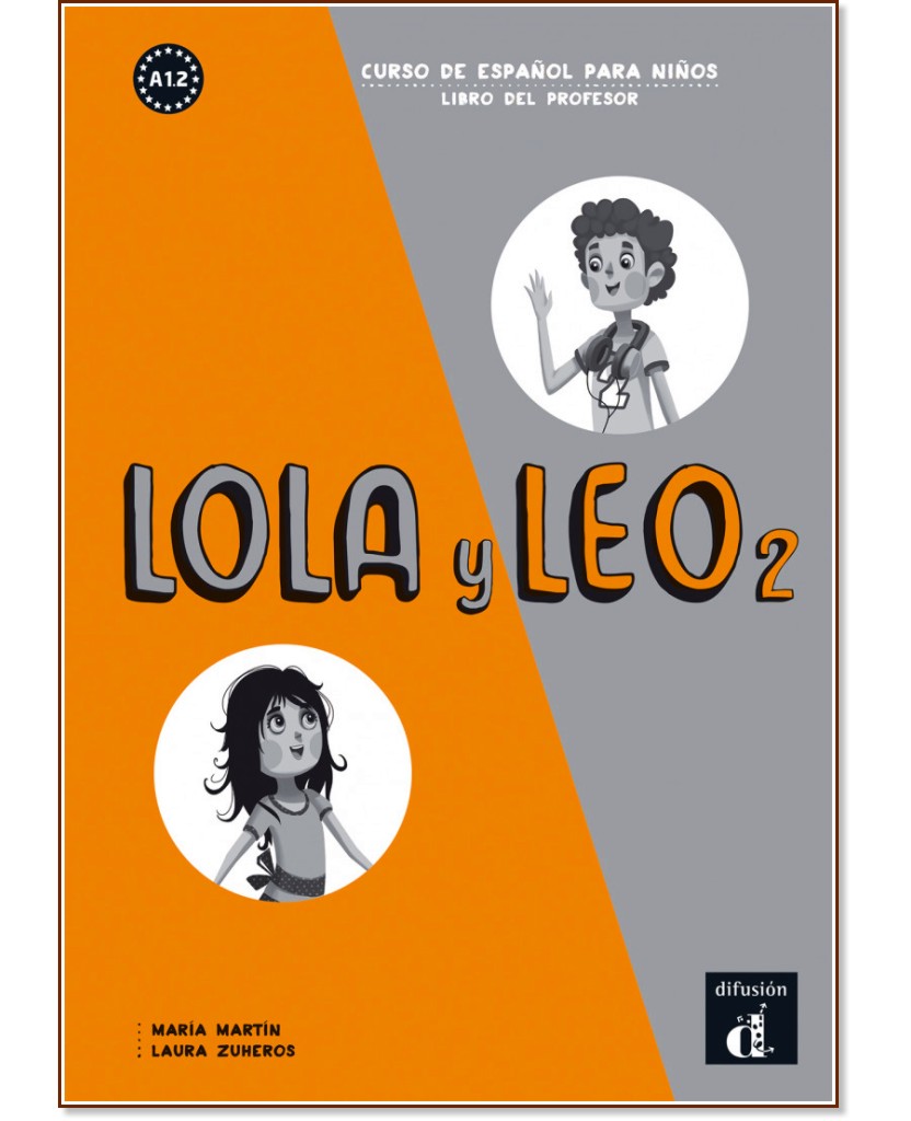 Lola y Leo - ниво 2 (A1.2): Книга за учителя : Учебна система по испански език - Marcela Fritzler, Francisco Lara, Daiane Reis - книга за учителя