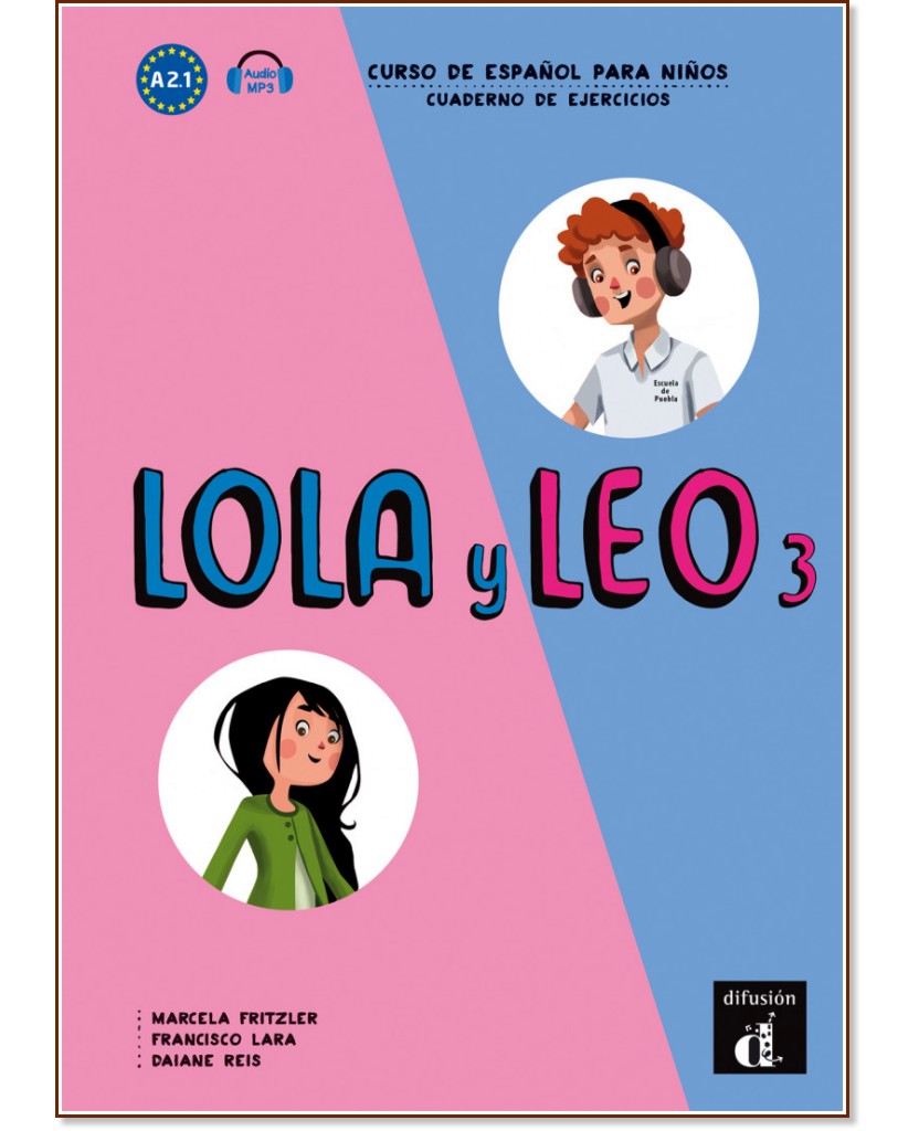 Lola y Leo -  3 (A2.1):   +    :      - Marcela Fritzler, Francisco Lara, Daiane Reis -  