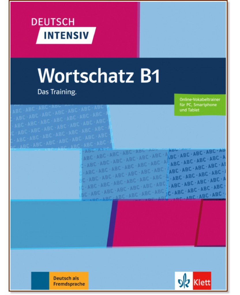Deutsch Intensiv Wortschatz - ниво B1: Речник по немски език - Arwen Schnack - речник