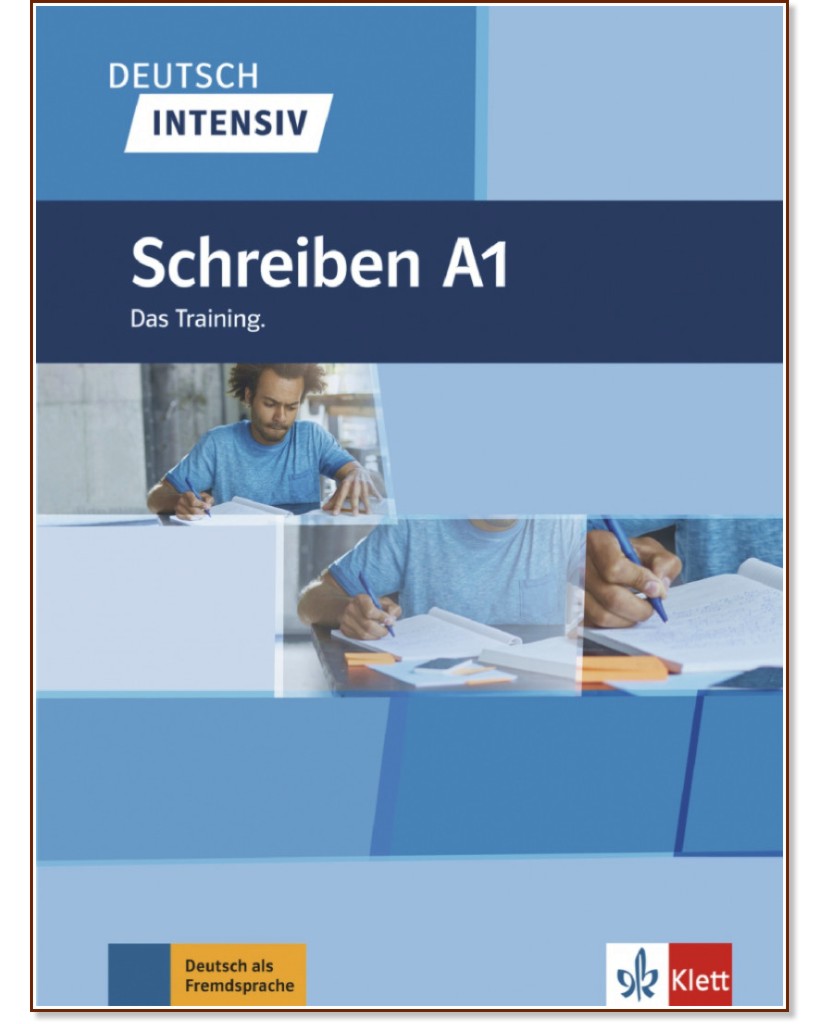 Deutsch Intensiv Schreiben - ниво A1: Упражнения по писане по немски език - Arwen Schnack, Elke Burger, Sarah Fleer - помагало