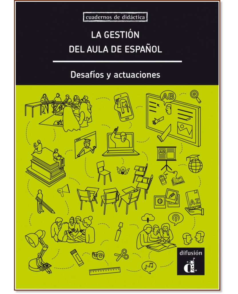 La Gestion del Aula de Espanol. Decafios y Actuaciones:         - 