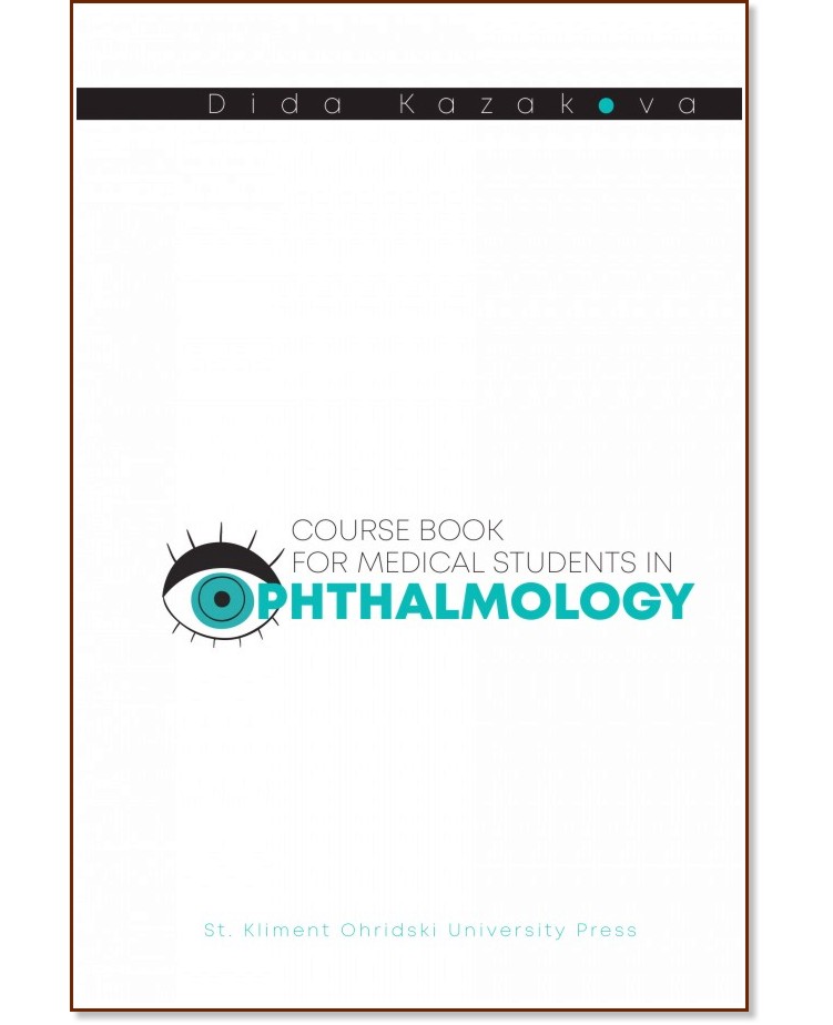 Course Book for Medical Students in Ophtalmology - Dida Kazakova - 