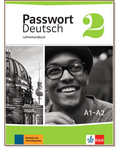 Passwort Deutsch Neu - ниво 2 (A1 - A2): Ръководство за учителя : Учебна система на немски език - книга за учителя