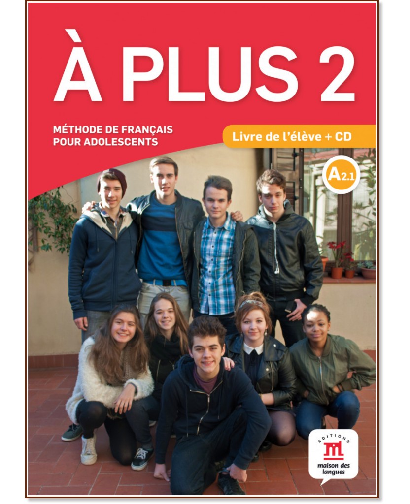 A Plus -  2 (A2.1):  :      - Katia Brandel, Ana Castro Benitez, Antony Sevre, Raphaele Fouillet, Gwendoline Le Ray, S. Lhomme - 
