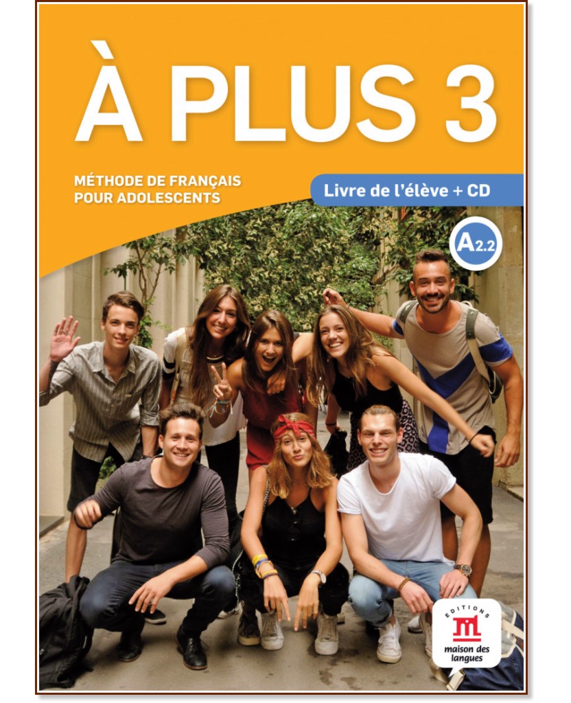 A Plus -  3 (A2.2):  :      - Katia Brandel, Antony Sevre, Virginie Karniewicz, Michele Bosquet, Yolanda Rennes - 