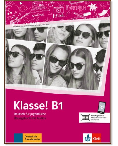 Klasse! - ниво B1: Учебна тетрадка по немски език - Sarah Fleer, Ute Koithan, Tanja Mayr-Sieber, Bettina Schwieger - учебна тетрадка