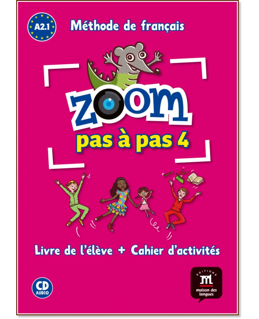 Zoom Pas a Pas -  4 (A2.1):     :      - Gwendoline Le Ray, Claire Quesney, Manuela Ferreira Pinto, Jean-Francois Mouliere, Jose Segura, V. Karniewicz - 