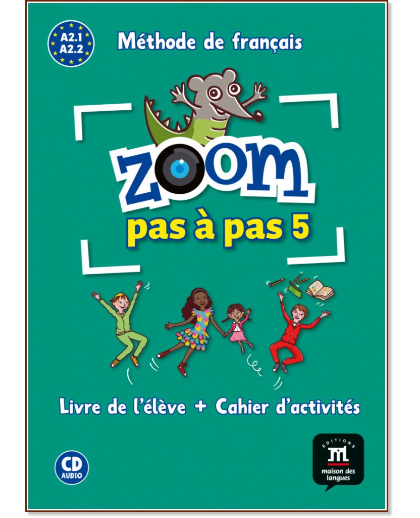 Zoom Pas a Pas -  5 (A2.1 - A2.2):     :      - Gwendoline Le Ray, Claire Quesney, Manuela Ferreira Pinto, Jean-Francois Mouliere, Jose Segura - 