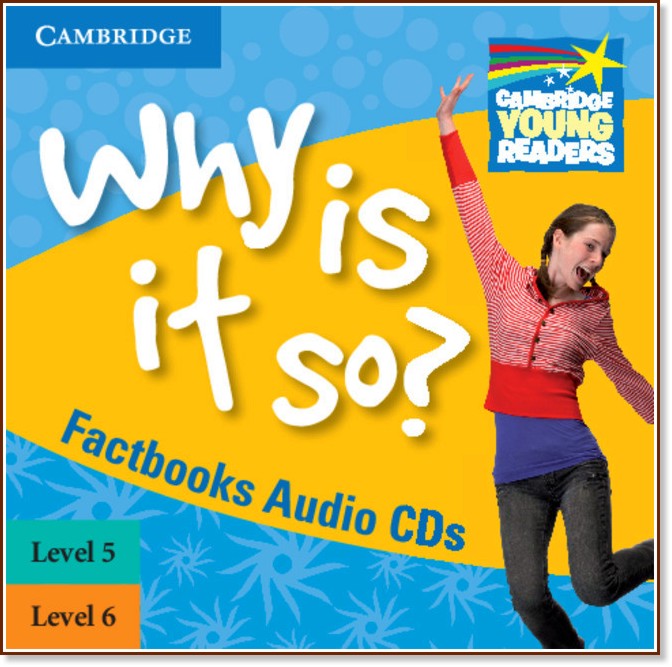 Cambridge Young Readers - нива 5 и 6 (Pre-Intermediate): Why Is It So? 2 CD - Brenda Kent - продукт