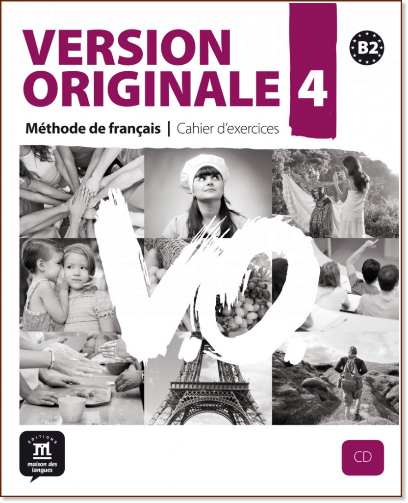 Version Originale - ниво 4 (B2): Учебна тетрадка по френски език Version Originale - ниво 4 (B2): Учебна тетрадка по френски език - учебна тетрадка