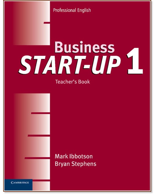Business Start-Up - ниво 1: Книга за учителя : Учебна система по английски език - Mark Ibbotson, Bryan Stephens - книга за учителя