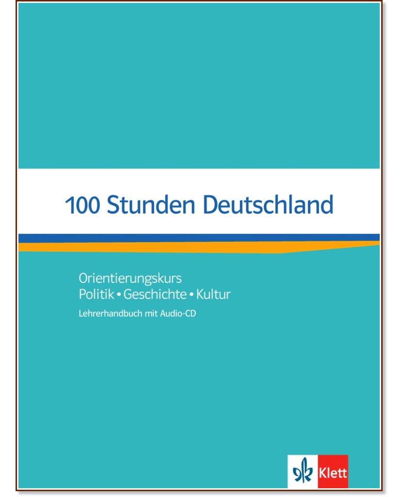 100 Stunden Deutschland -  A2 - B1:    :      - Ondrej Kotas, Nita Esther Wolf, Helga Wurtz -   