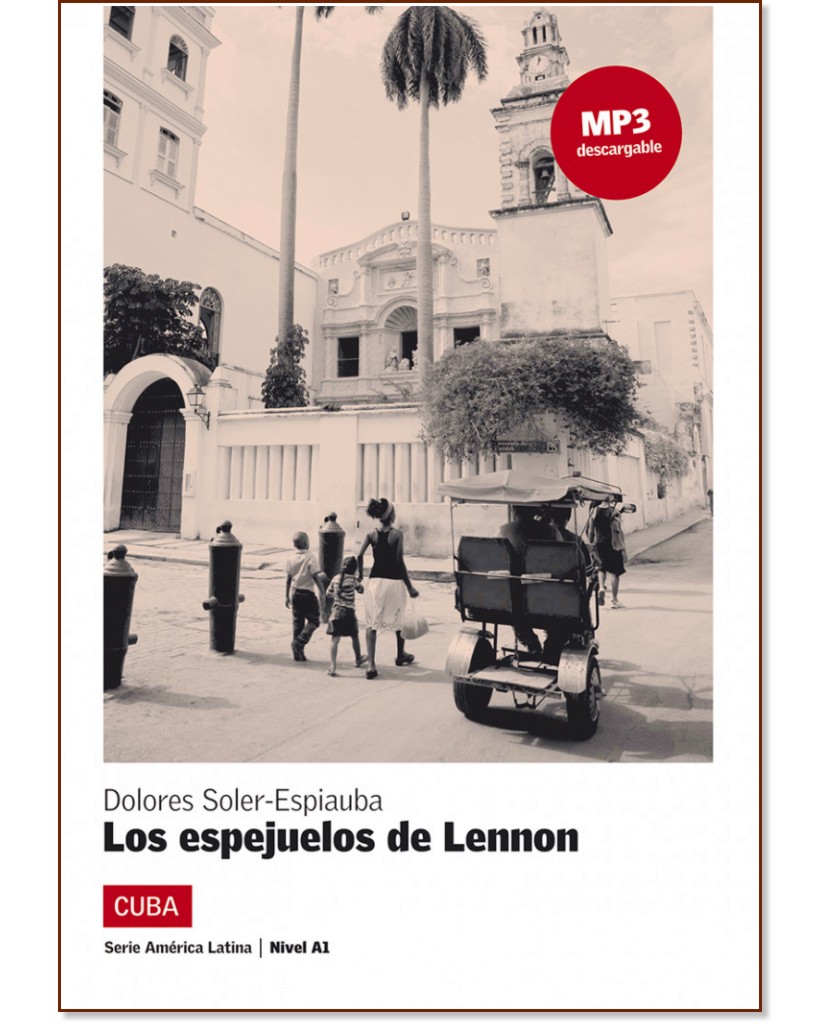 America Latina: Cuba :  A1: Los espejuelos de Lennon - Dolores Soler-Espiauba - 