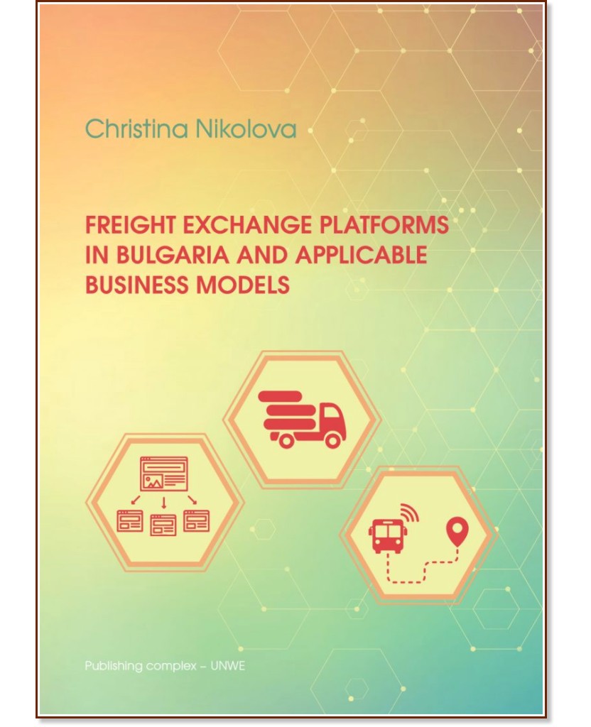 Freight Exchange Platforms in Bulgaria and Applicable Business Models - Christina Nikolova - 