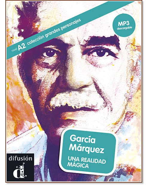 Grandes Personajes -  A2: Garcia Marquez. Una realidad magica - Cecilia Bembibre - 