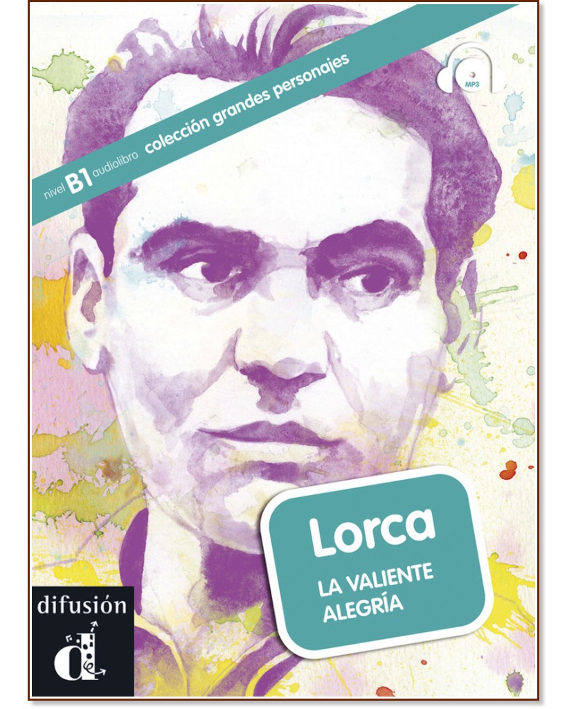 Grandes Personajes -  B1: Lorca. La valiente alegria - Aroa Moreno - 