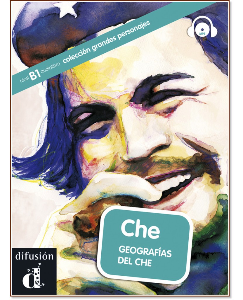 Grandes Personajes -  B1: Che. Geografias del Che - Daniel Cabrera - 