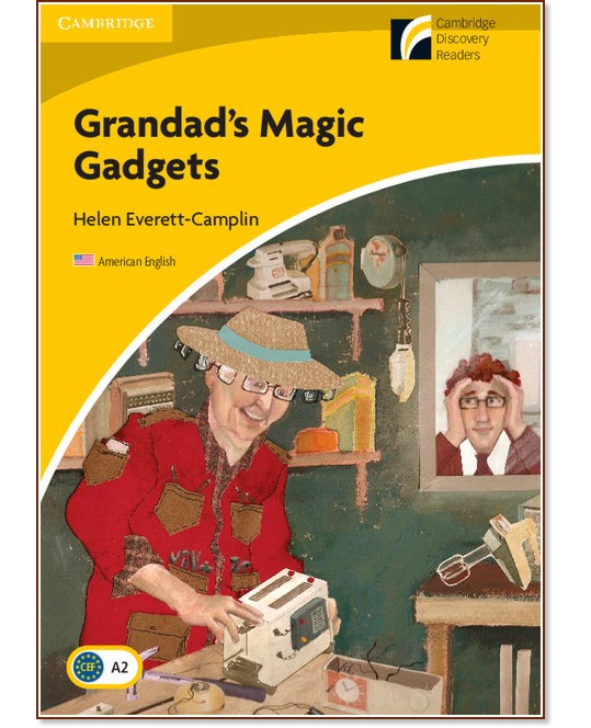 Cambridge Experience Readers: Grandad's Magic Gadgets -  Elementary/Lower Intermediate (A2) AE - Helen Everett-Camplin - 