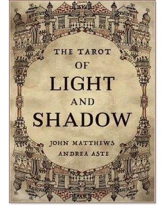 The Tarot of Light and Shadow - John Matthews, Andrea Aste -  