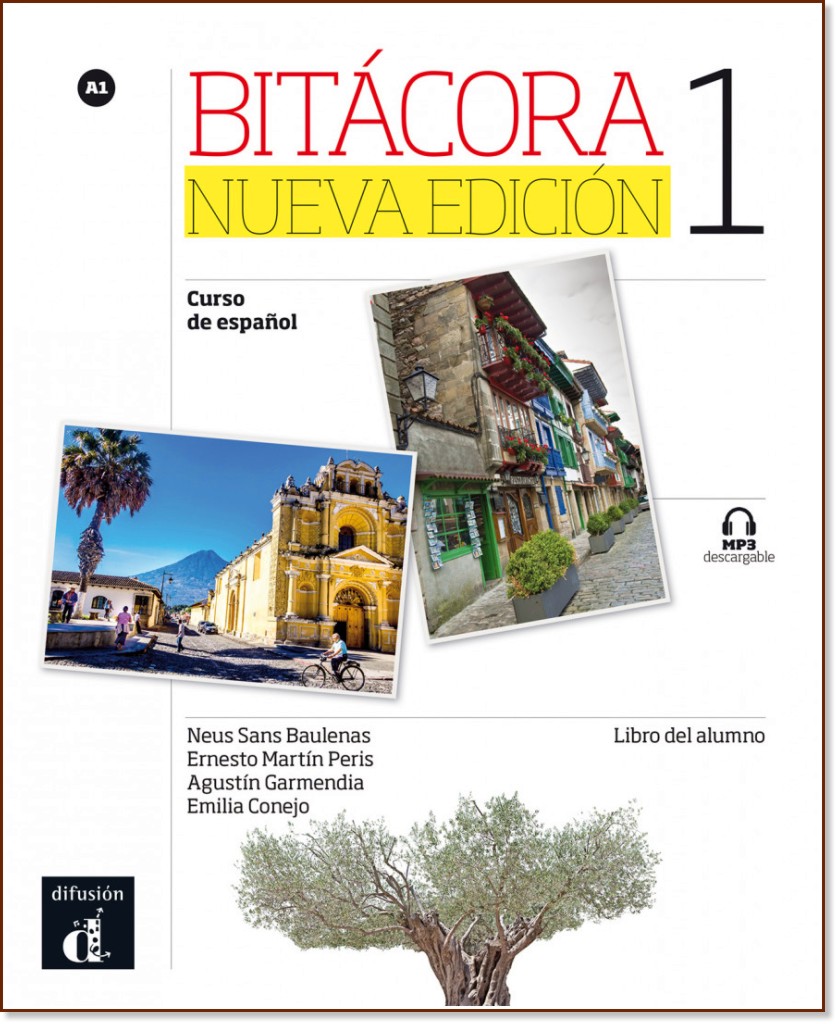 Bitacora - ниво 1 (A1): Учебник по испански език : Nueva Edicion - Neus Sans Baulenas, Ernesto Martin Peris, Agustin Garmendia, Emilia Conejo - учебник