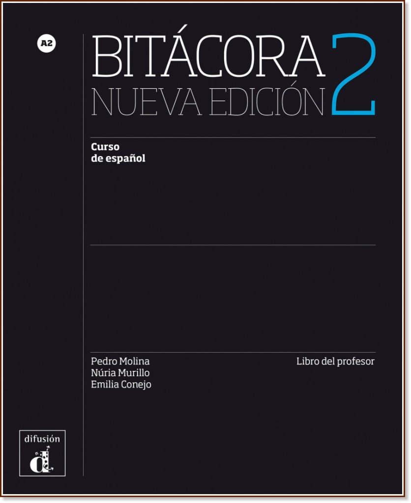 Bitacora - ниво 2 (A2): Книга за учителя по испански език : Nueva Edicion - Pedro Molina, Nuria Murillo, Emilia Conejo - книга за учителя