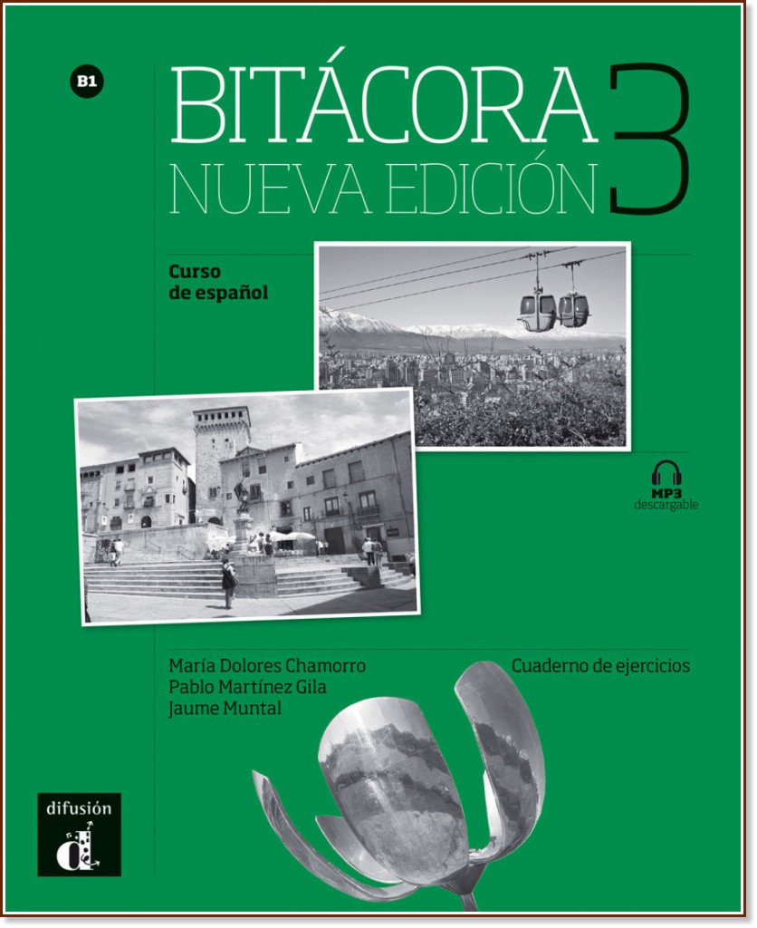 Bitacora - ниво 3 (B1): Учебна тетрадка по испански език : Nueva Edicion - Maria Dolores Chamorro, Pablo Martinez Gila, Jaume Muntal - учебна тетрадка