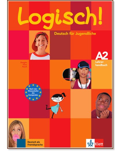 Logisch! - ниво A2: Книга за учителя с интегрирана версия на учебната тетрадка - Stefanie Dengler, Sarah Fleer, Paul Rusch, Cordula Schurig - книга за учителя