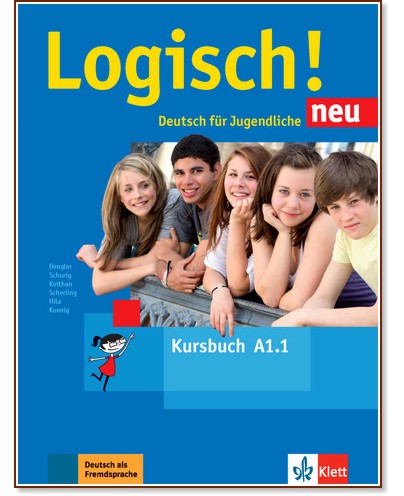 Logisch! Neu - ниво A1.1: Учебник по немски език - Stefanie Dengler, Cordula Schurig, Sarah Fleer, Anna Hilla, Michael Koenig, U. Koithan, T. Scherling - учебник