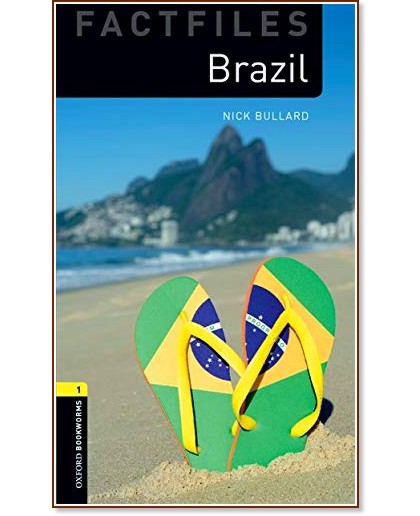 Oxford Bookworms Library Factfiles -  1 (A1/A2): Brazil - Nick Bullard - 