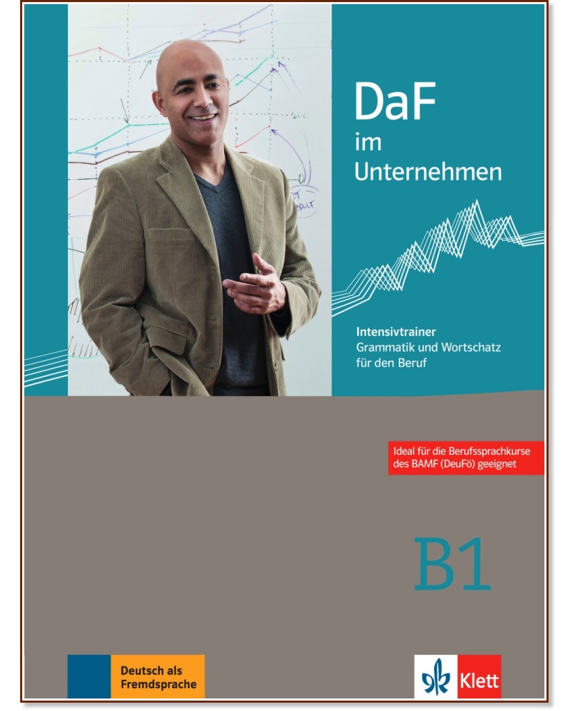 DaF im Unternehmen - ниво B1: Помагало по бизнес немски език - Stefan Fodor, Regine Grosser, Klaus Mautsch, Eva Neustadt, Ilse Sander, D. Schmeiser - помагало